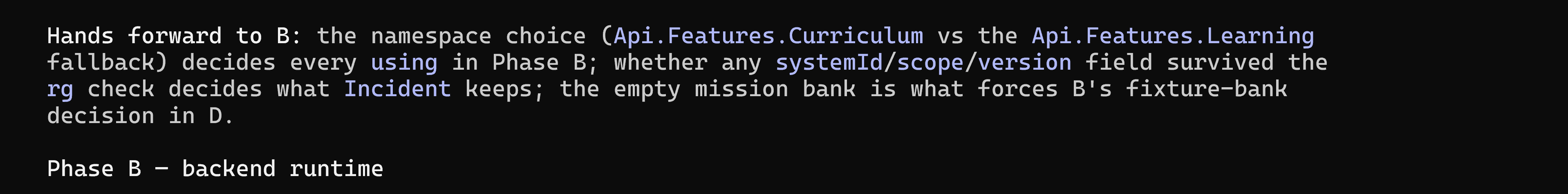 The Phase A carry-forward note listing the namespace choice, the incident fields, and the empty mission bank as decisions handed to Phase B.