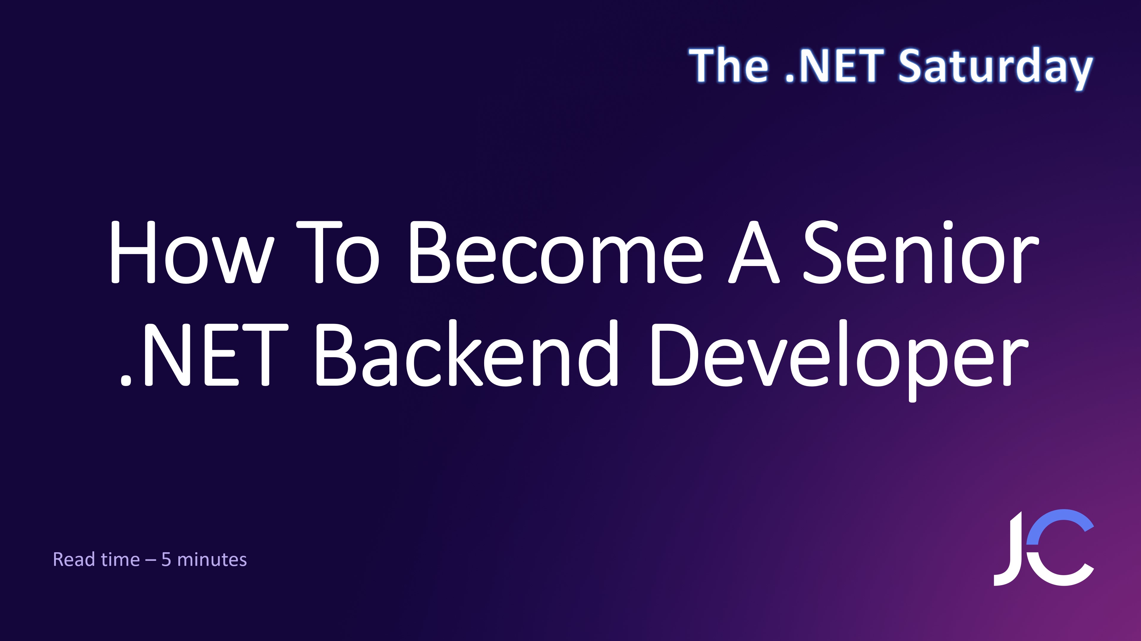 How To Become A Senior .NET Backend Developer