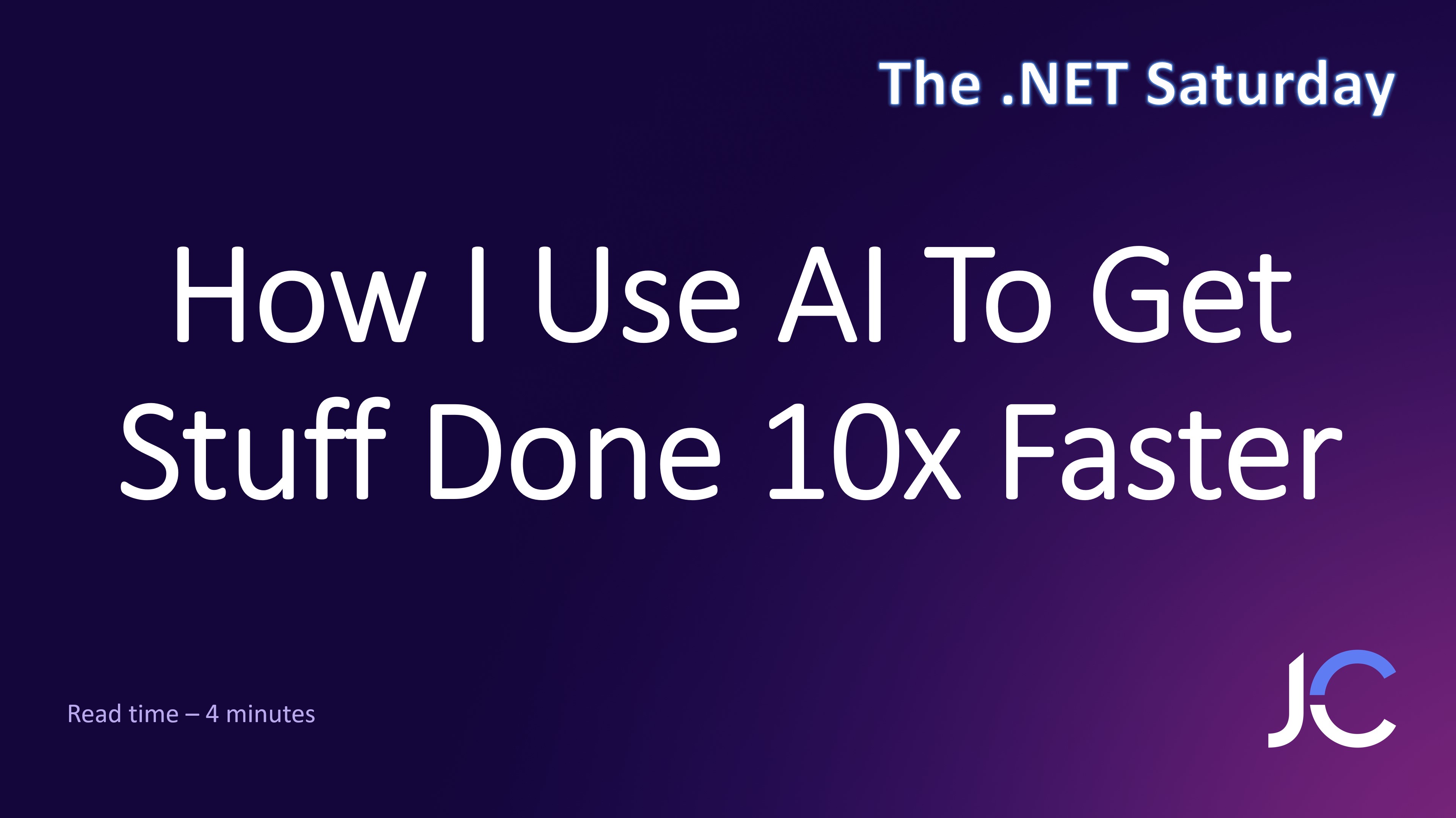 How I Use AI To Get Stuff Done 10x Faster