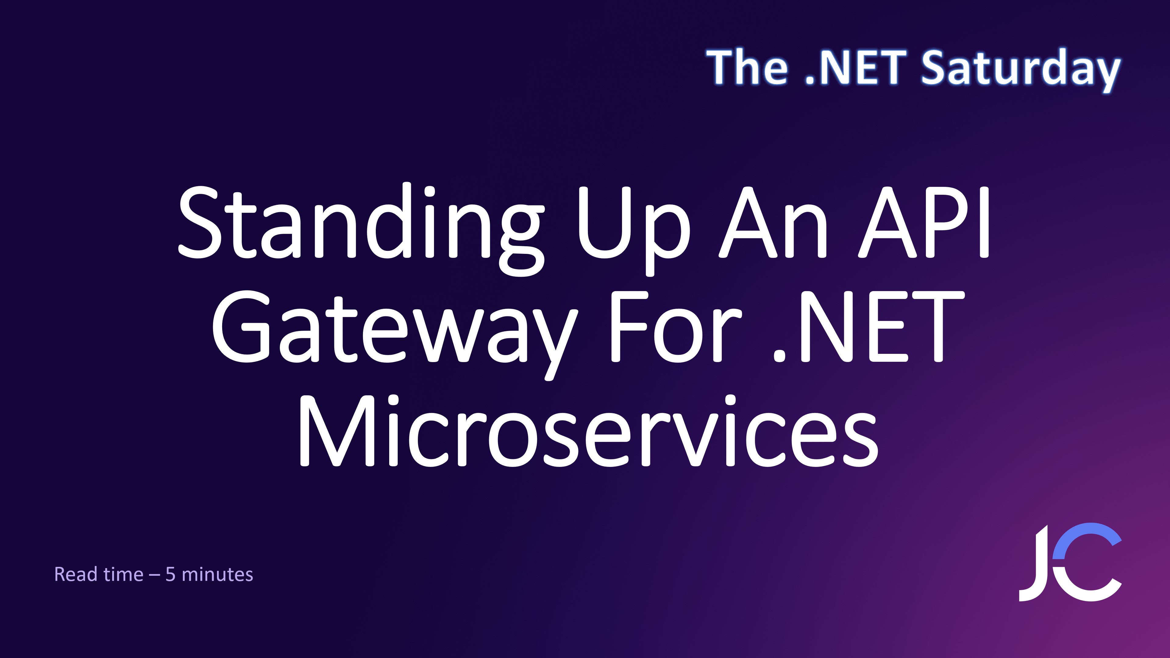 Standing Up An API Gateway For .NET Microservices